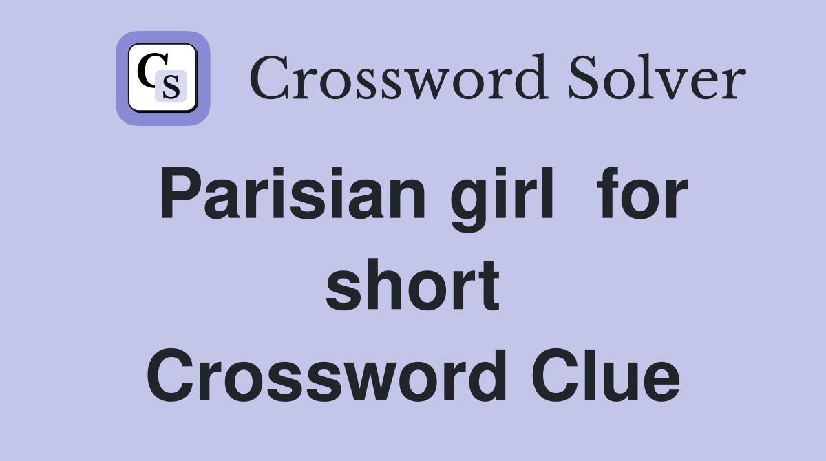 Parisian girl  for short Crossword Clue