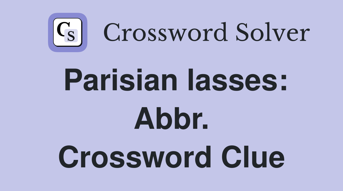Parisian lasses: Abbr. Crossword Clue