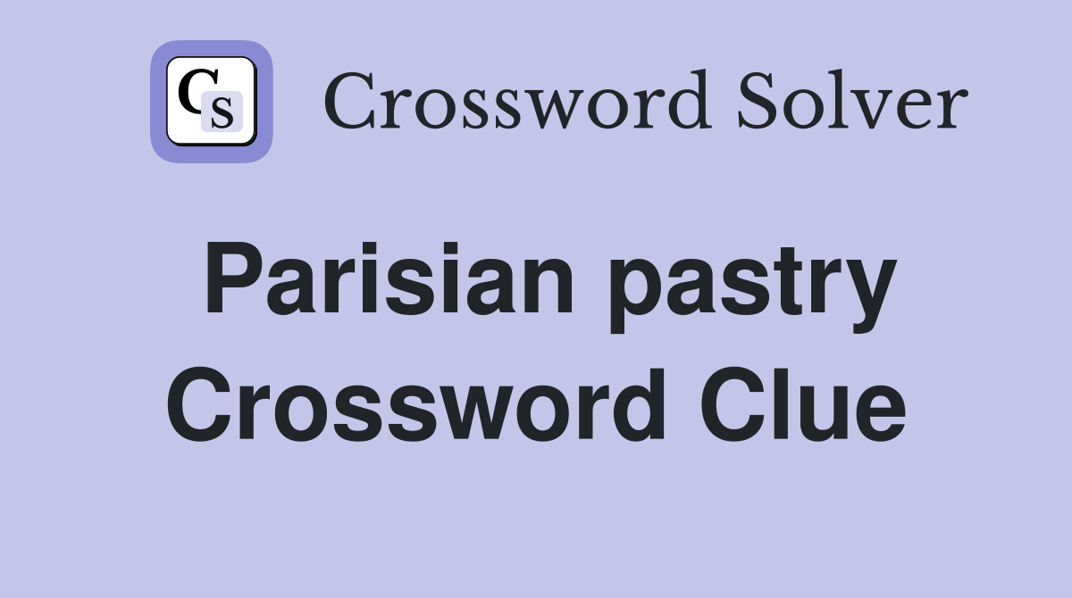 Parisian pastry Crossword Clue