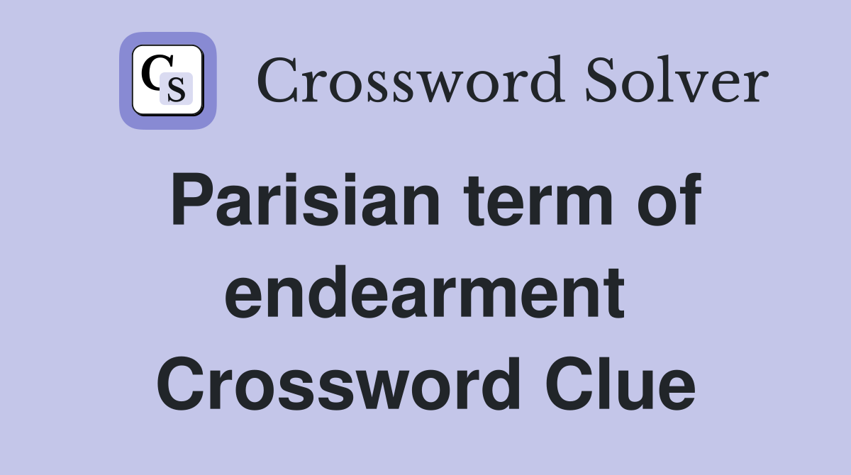 Parisian term of endearment Crossword Clue