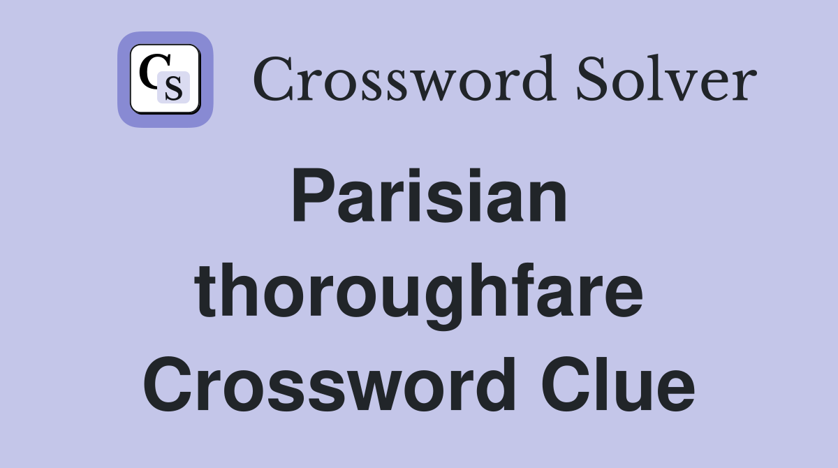 Parisian thoroughfare Crossword Clue