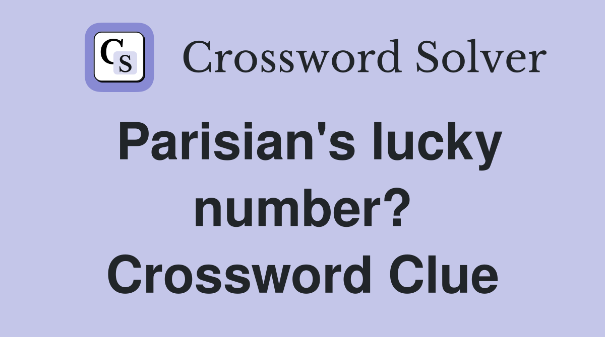 Parisian's lucky number? Crossword Clue