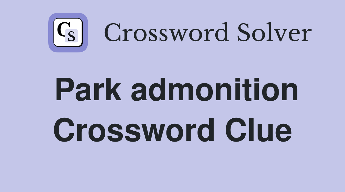Park admonition Crossword Clue
