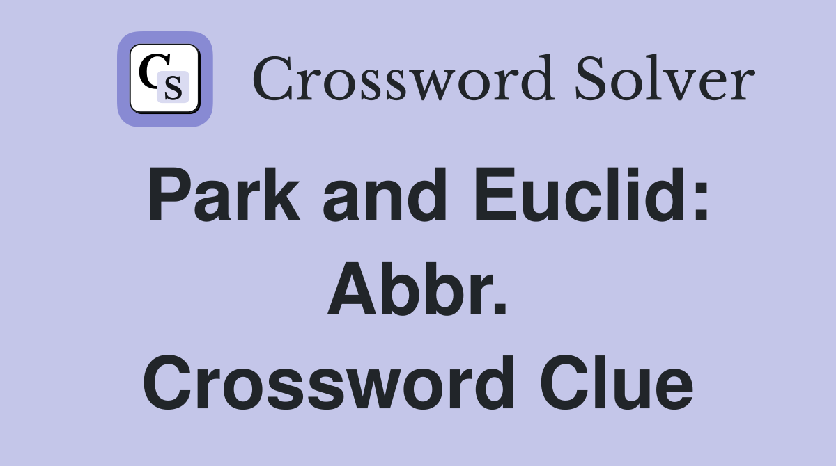Park and Euclid: Abbr. Crossword Clue