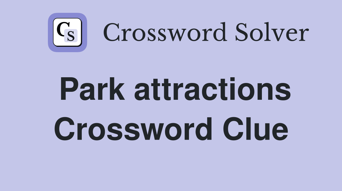 Park attractions Crossword Clue