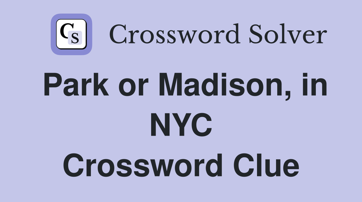 Park or Madison, in NYC Crossword Clue