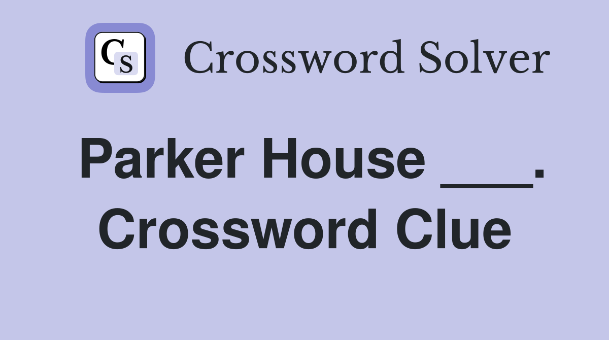 Parker House ___. Crossword Clue