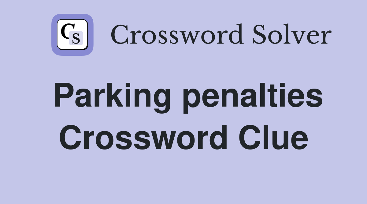 Parking penalties Crossword Clue