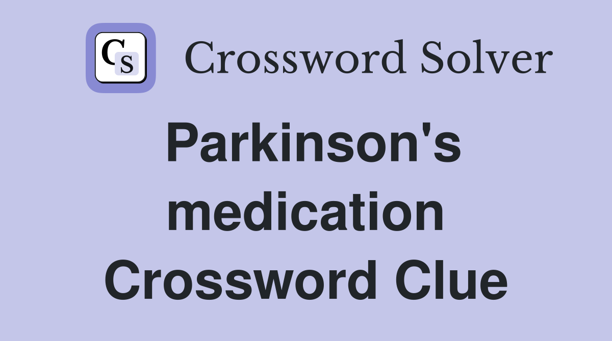 Parkinson's medication Crossword Clue