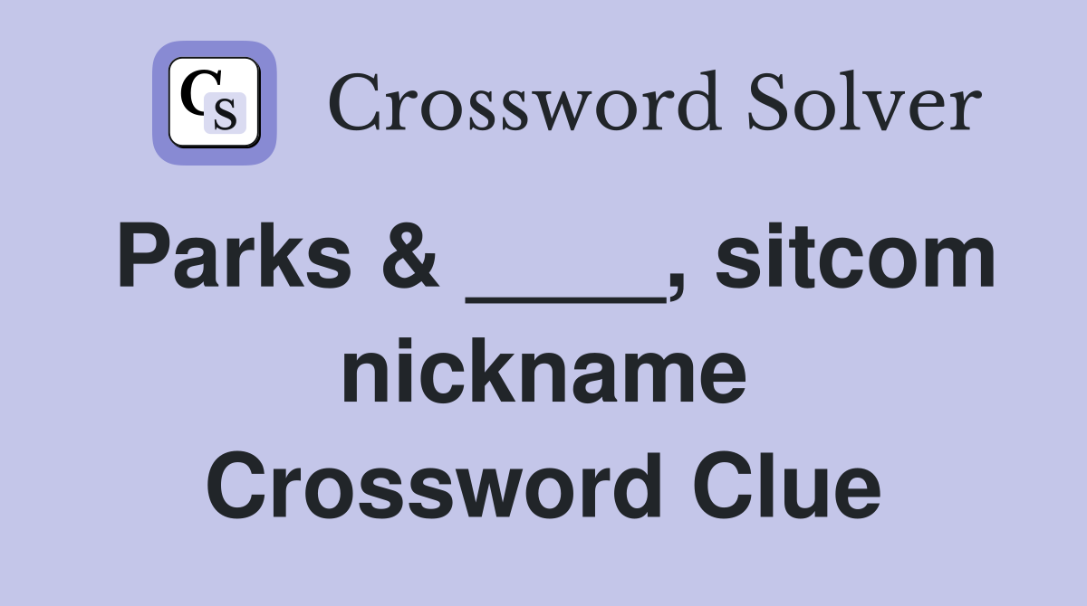 Parks & ____, sitcom nickname Crossword Clue