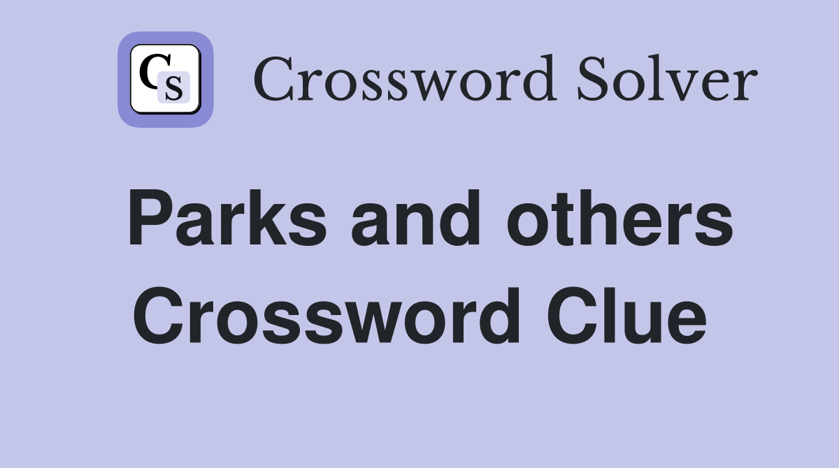 Parks and others Crossword Clue