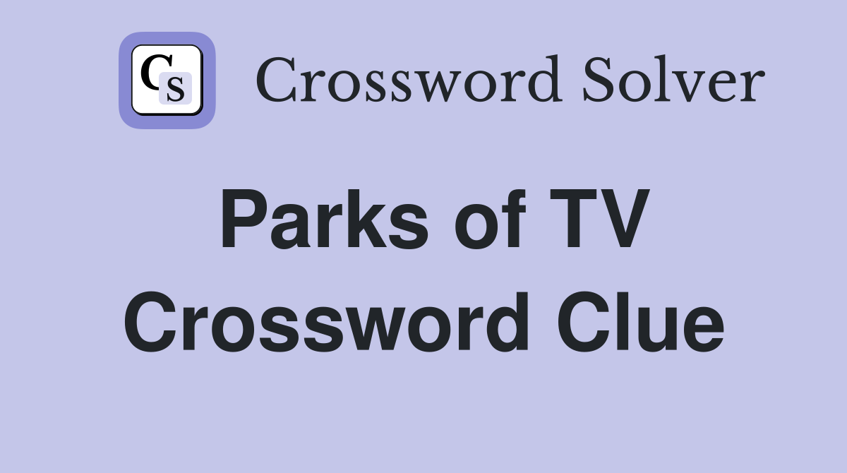 Parks of TV Crossword Clue