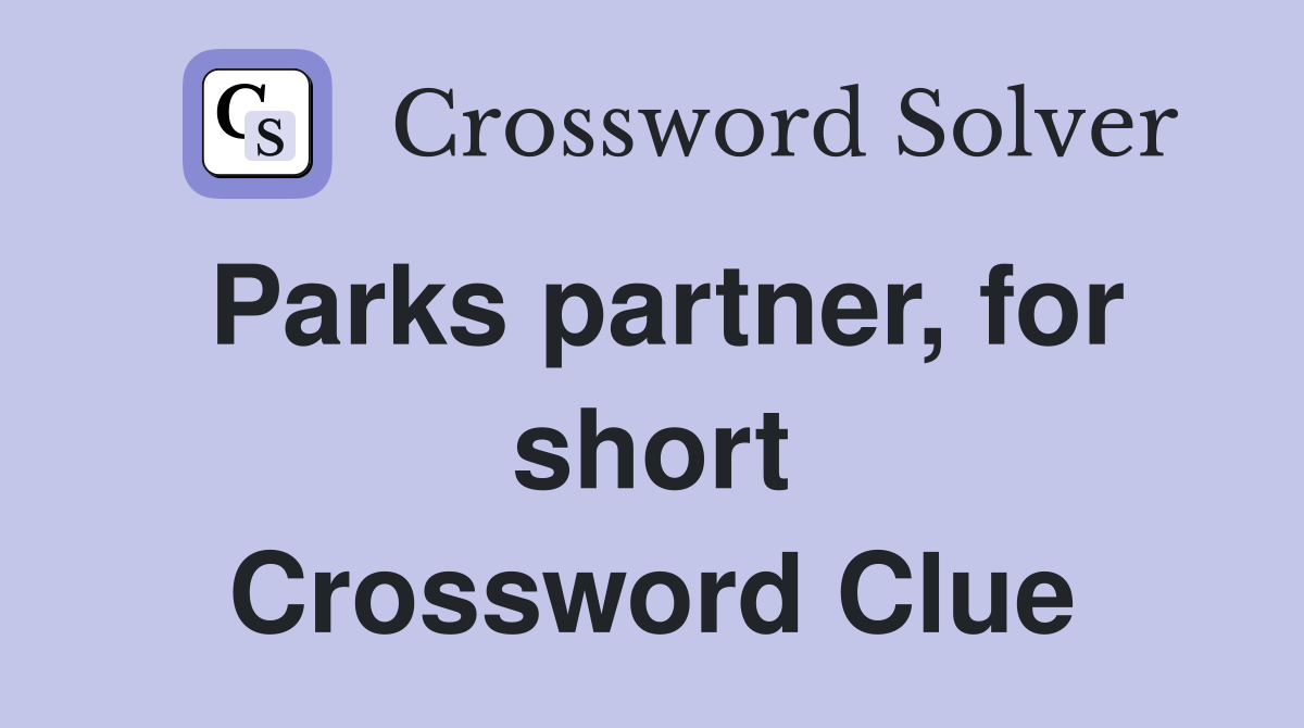 Parks partner, for short Crossword Clue