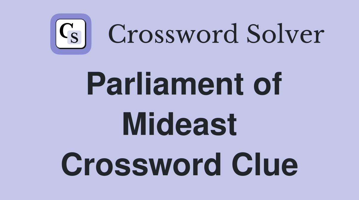 Parliament of Mideast Crossword Clue