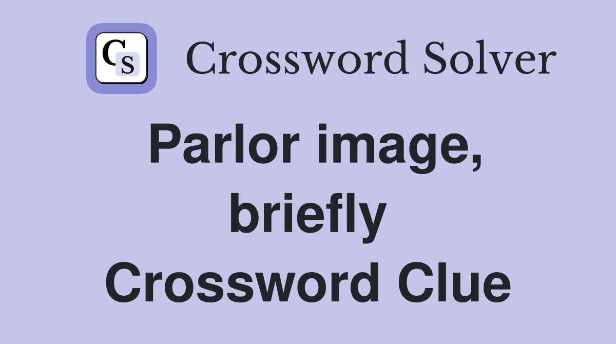 Parlor image, briefly Crossword Clue