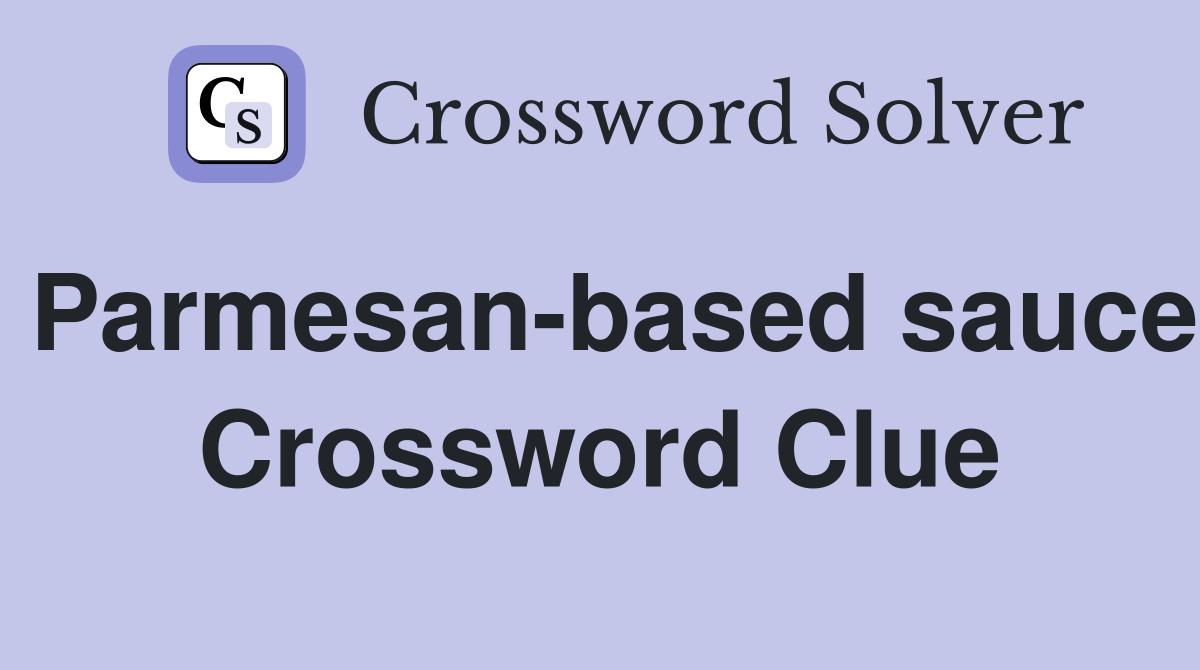 Parmesan-based sauce Crossword Clue