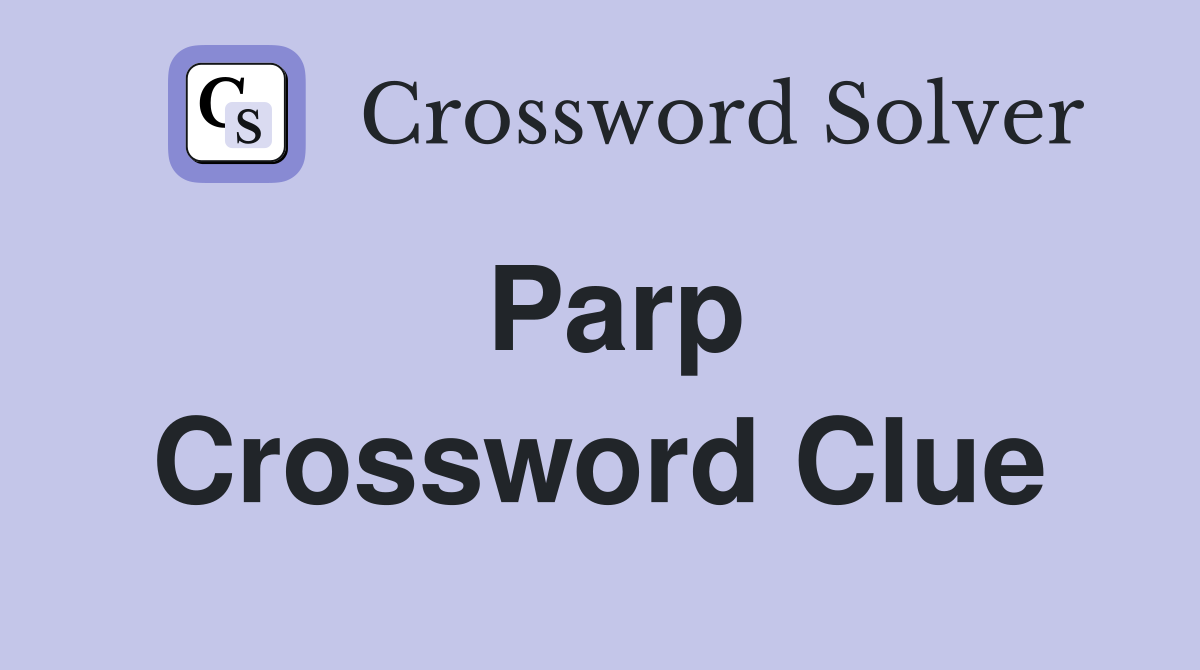 Parp Crossword Clue