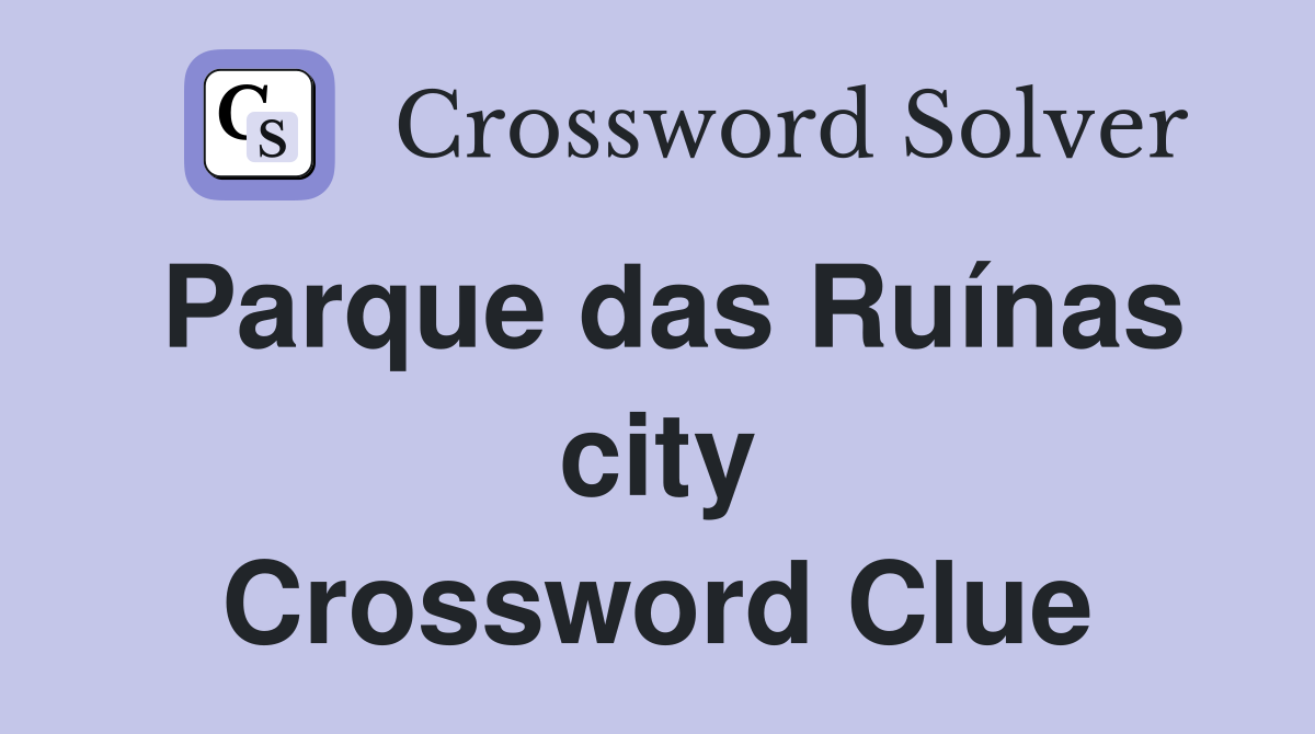 Parque das Ruínas city Crossword Clue