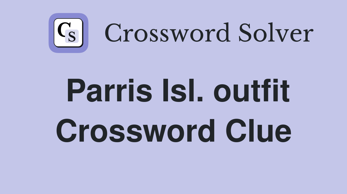 Parris Isl. outfit Crossword Clue
