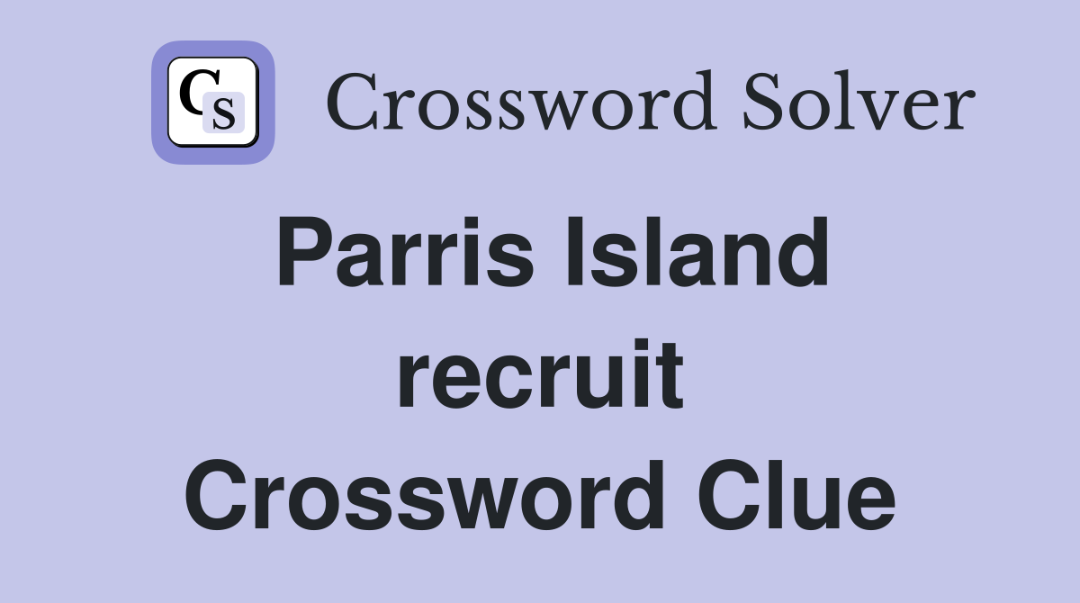 Parris Island recruit Crossword Clue