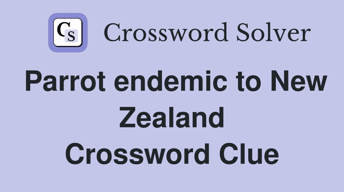 Parrot endemic to New Zealand Crossword Clue