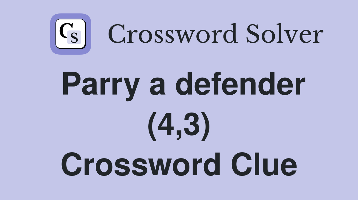 Parry a defender (4,3) Crossword Clue