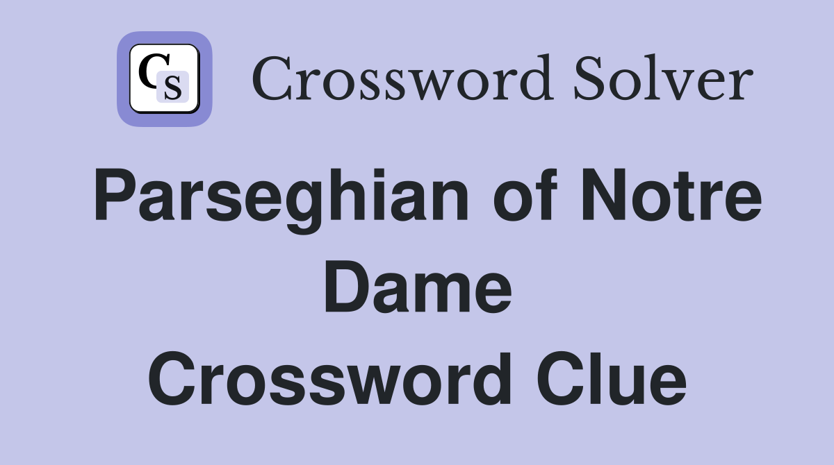 Parseghian of Notre Dame Crossword Clue