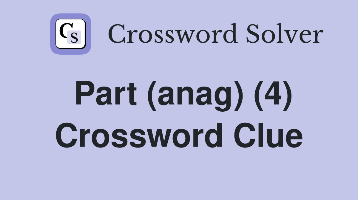 Part (anag) (4) Crossword Clue