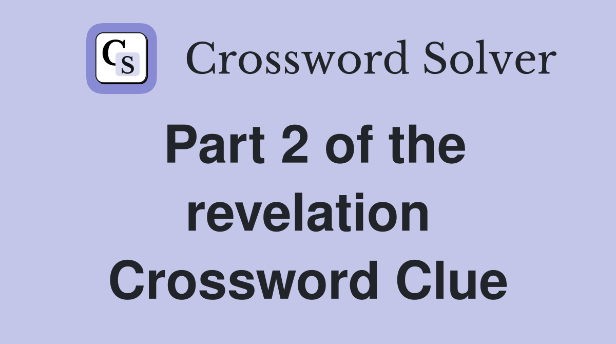 Part 2 of the revelation Crossword Clue