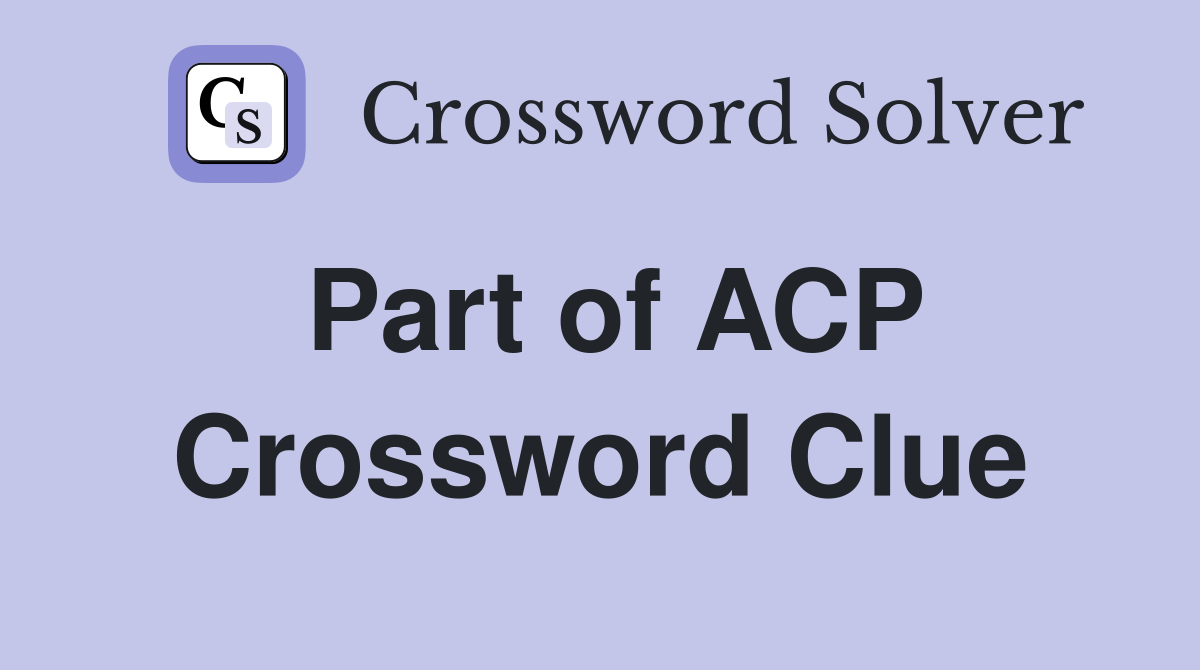 Part of ACP Crossword Clue