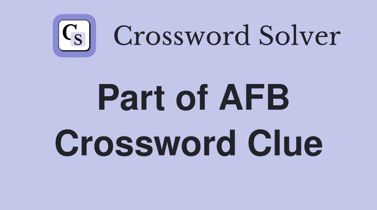 Part of AFB Crossword Clue