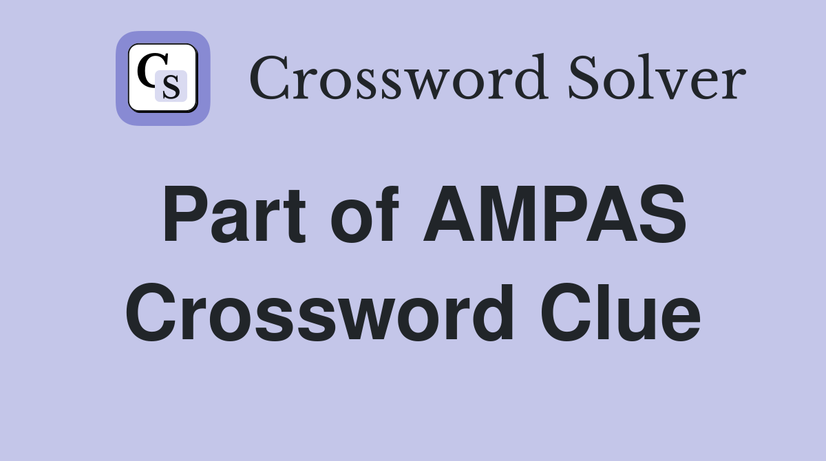 Part of AMPAS Crossword Clue