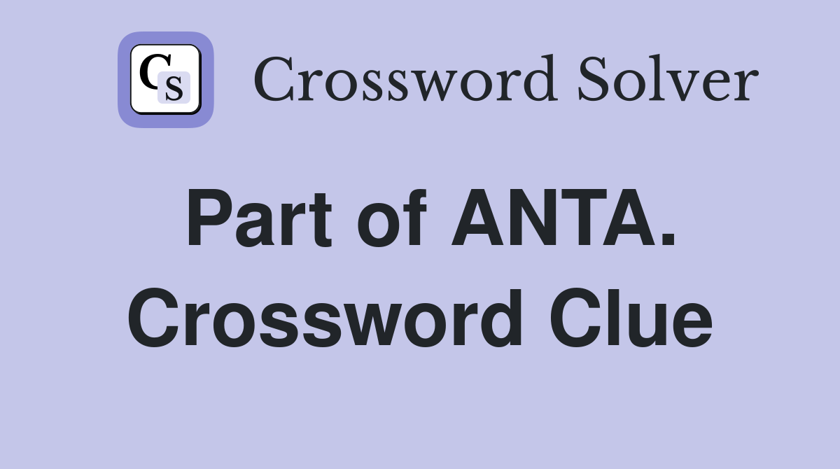 Part of ANTA. Crossword Clue