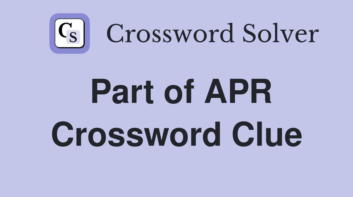 Part of APR Crossword Clue