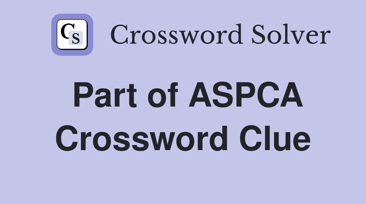Part of ASPCA Crossword Clue