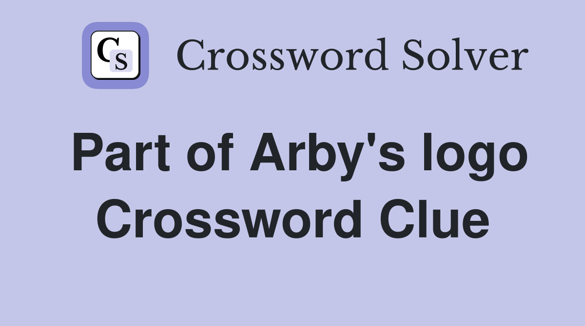 Part of Arby's logo Crossword Clue