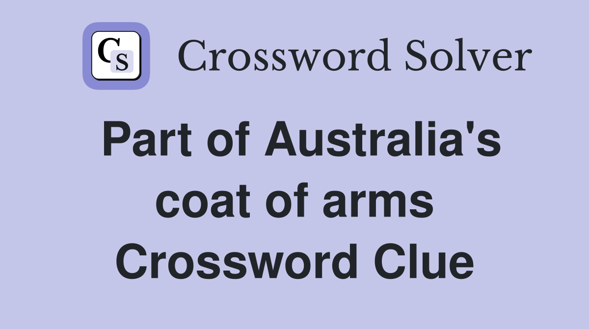 Part of Australia's coat of arms Crossword Clue