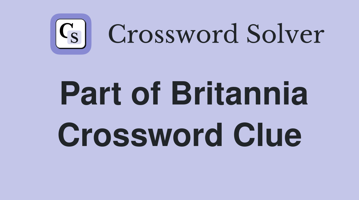Part of Britannia Crossword Clue