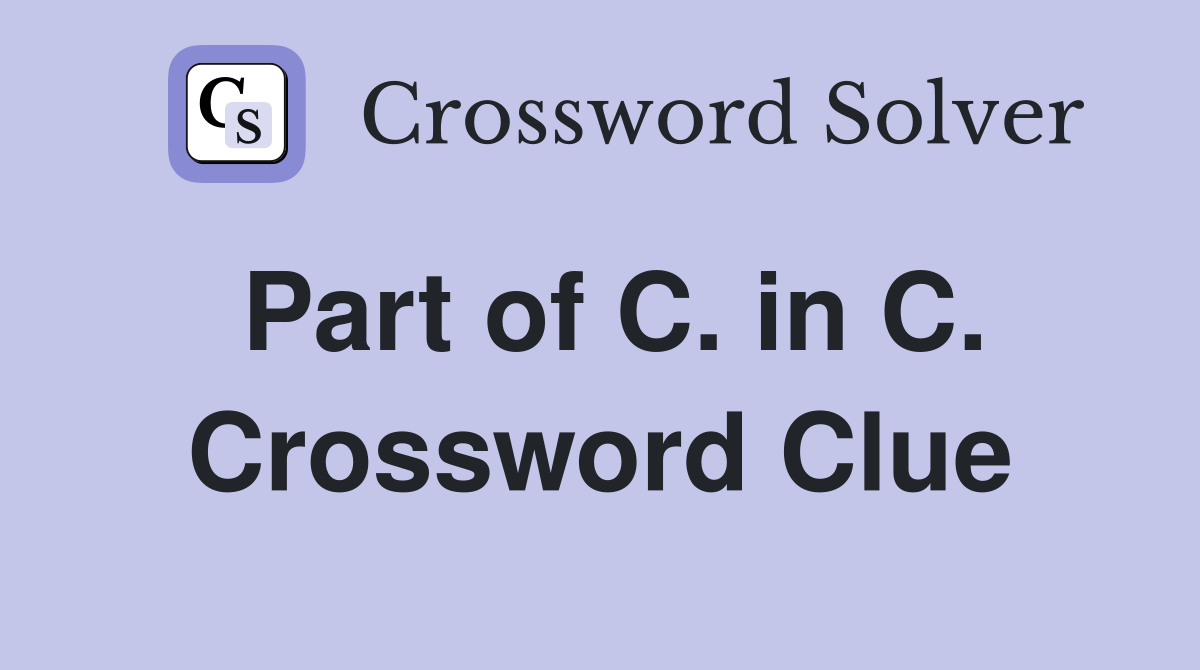 Part of C. in C. Crossword Clue