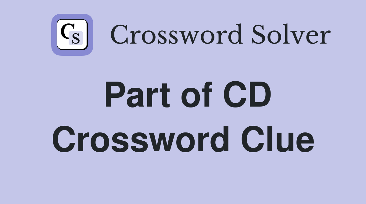 Part of CD Crossword Clue