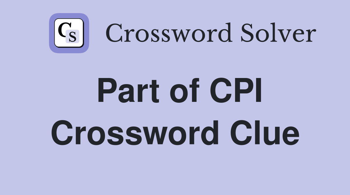 Part of CPI Crossword Clue