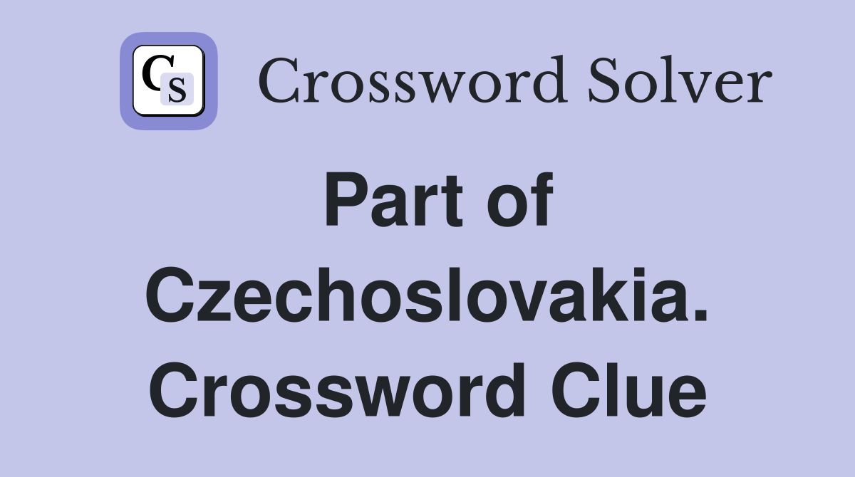 Part of Czechoslovakia. Crossword Clue