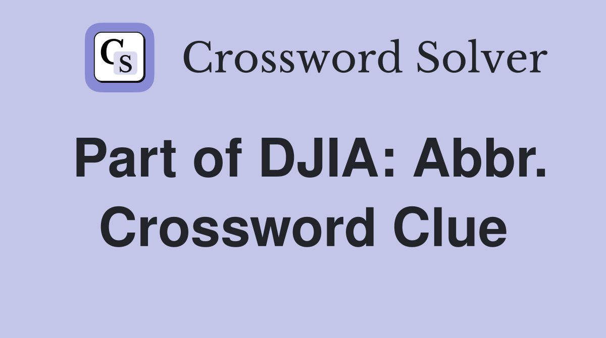 Part of DJIA: Abbr. Crossword Clue