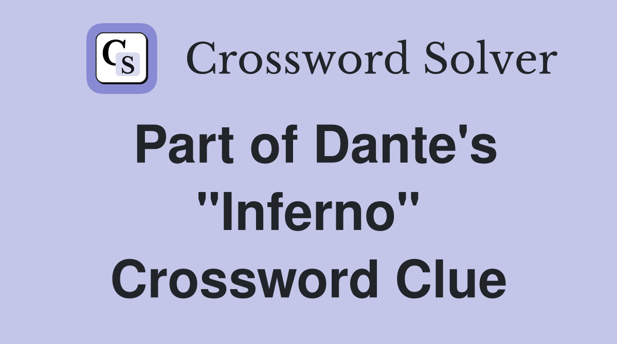 Part of Dante's "Inferno" Crossword Clue