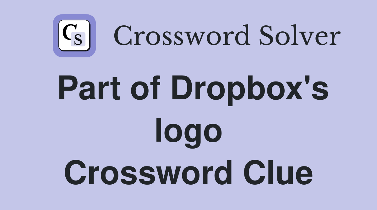 Part of Dropbox's logo Crossword Clue