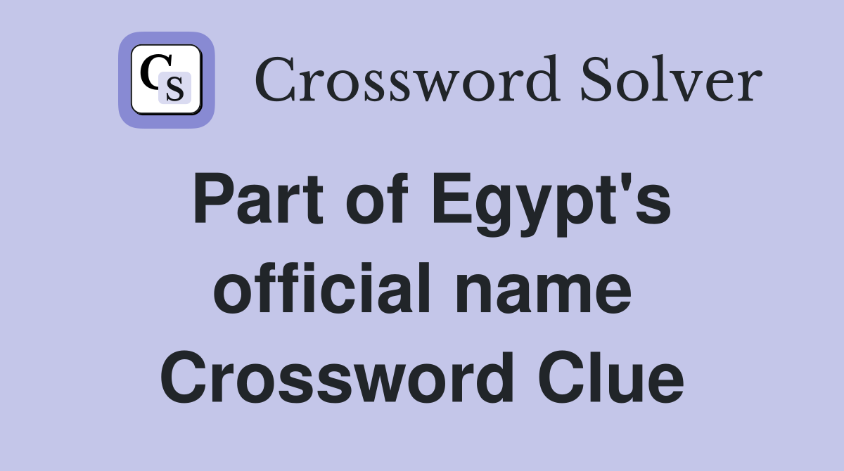 Part of Egypt's official name Crossword Clue