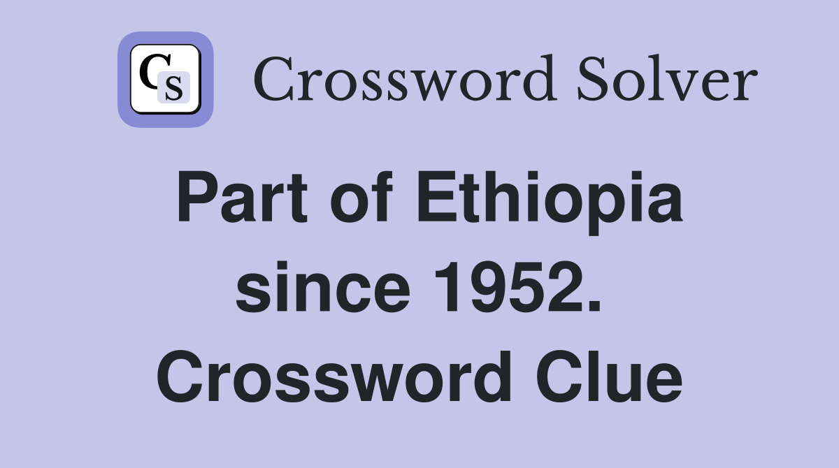 Part of Ethiopia since 1952. Crossword Clue