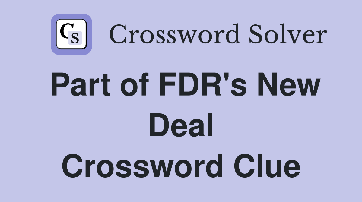 Part of FDR's New Deal Crossword Clue