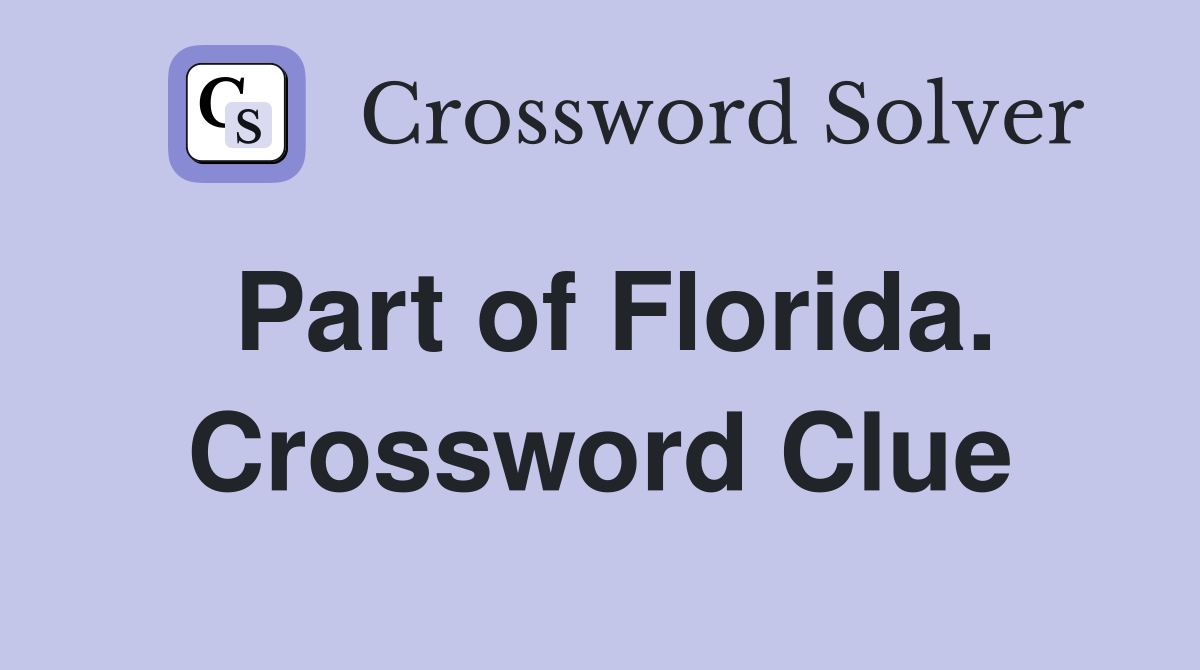 Part of Florida. Crossword Clue