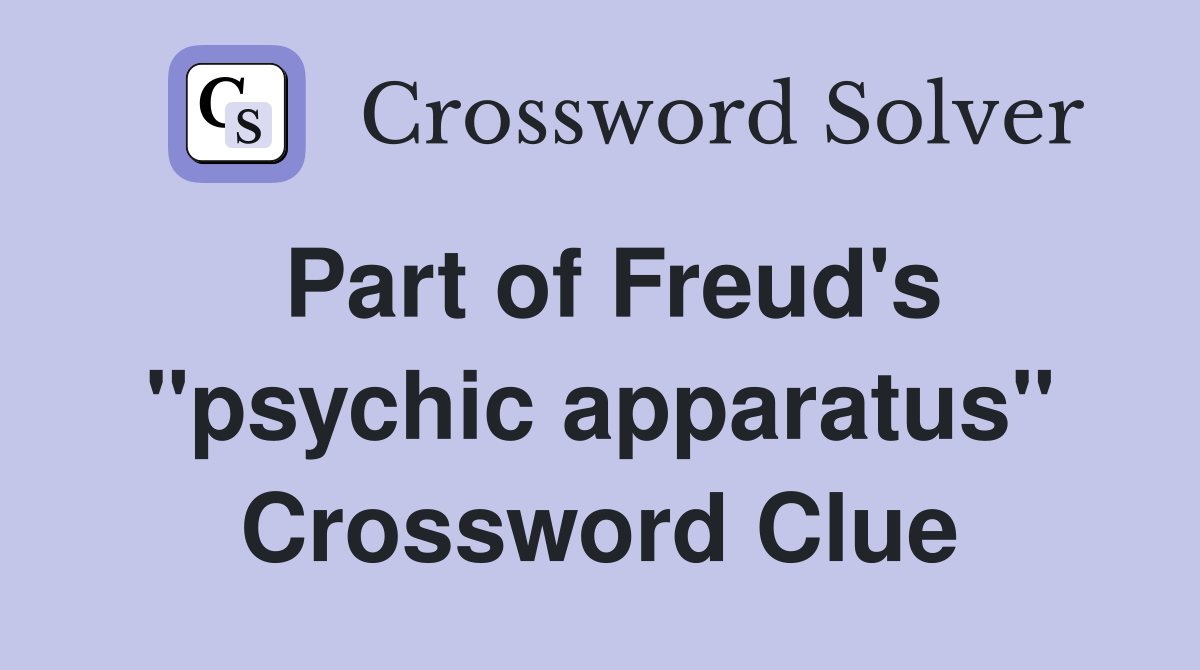 Part of Freud's "psychic apparatus" Crossword Clue